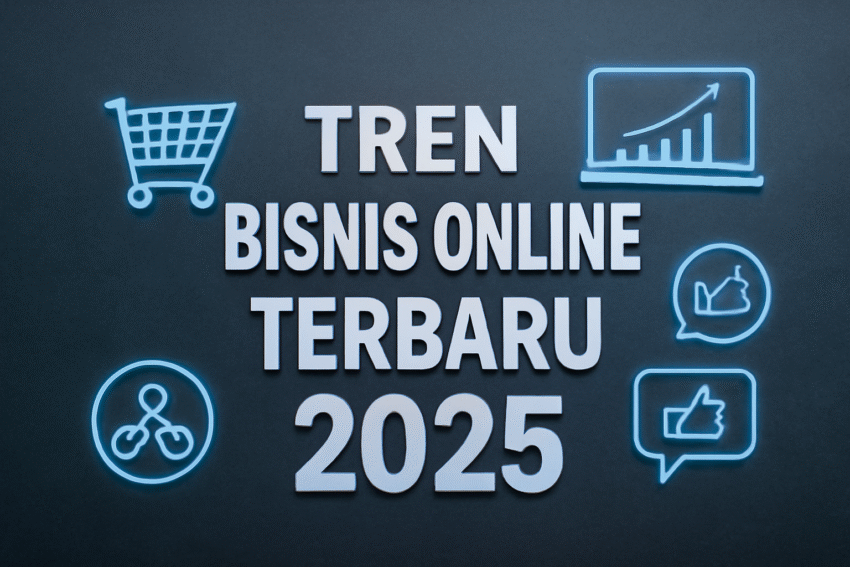 Tren Bisnis Online Terbaru 2025