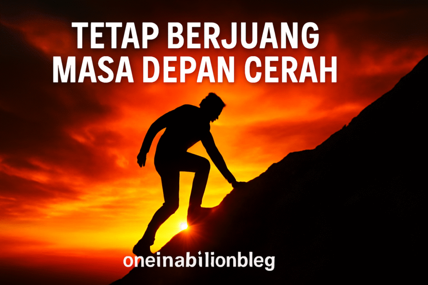 Tetap Berjuang Masa Depan Cerah