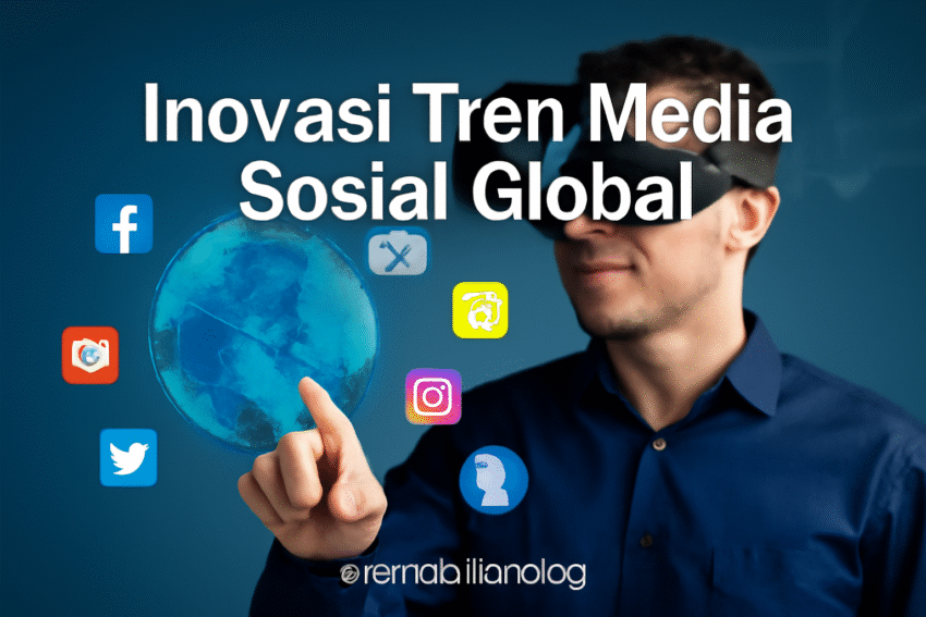 Inovasi Tren Media Sosial Global