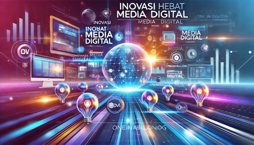 Inovasi Hebat Media Digital 1 Inovasi Hebat Media Digital