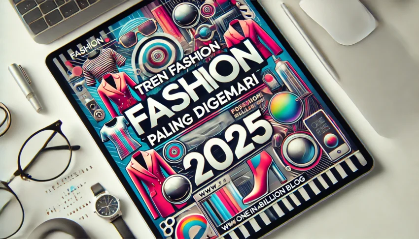 Tren Fashion Paling Digemari 2025 1 Tren Fashion Paling Digemari 2025