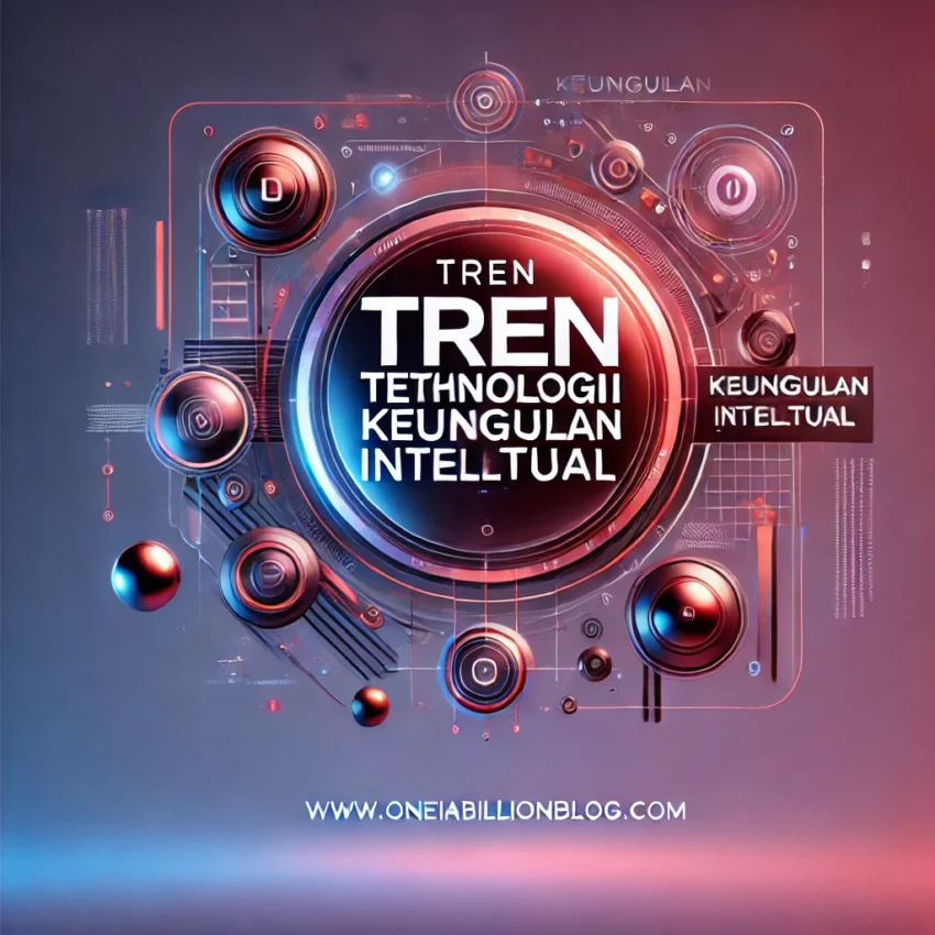 Tren Teknologi Keunggulan Intelektual