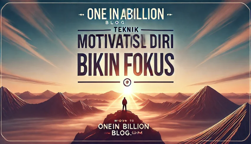 Teknik Motivasi Diri Bikin Fokus