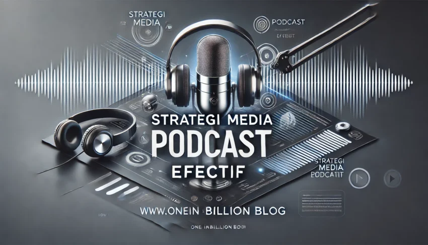 Strategi Media Podcast Efektif